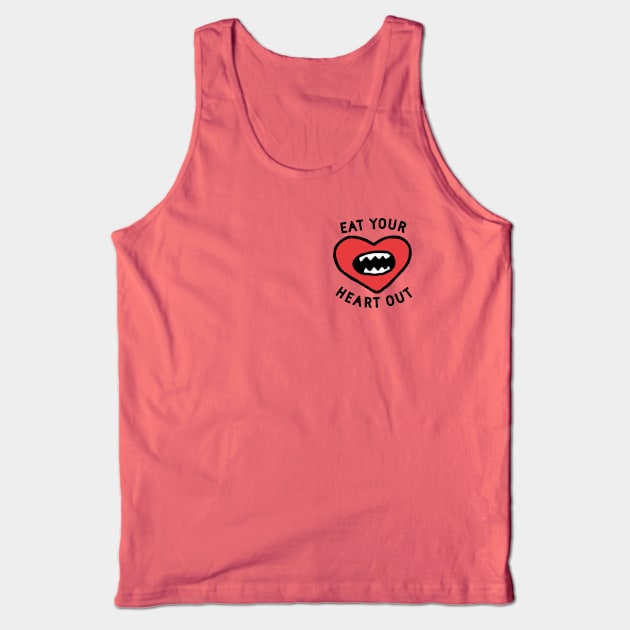 Eat Your Heart Out Tank Top by TroubleMuffin